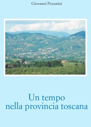 "Un tempo nella provincia toscana" di Giovanni Pezzatini