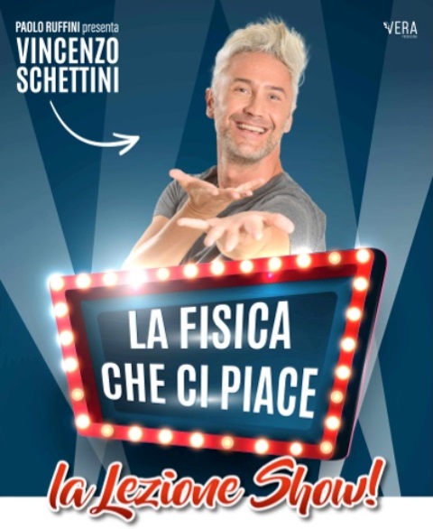 Vincenzo Schiettini a teatro con Un’entusiasmante lezione di fisica con tre date in Toscana a: Montecatini Terme, Grosseto e Firenze
